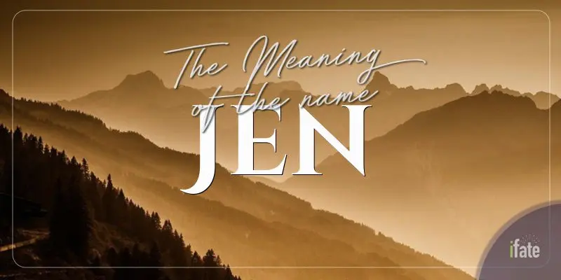 Jen Meaning Of Jen What Does Jen Mean Girl Name